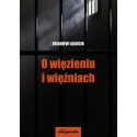 O więzieniu i więźniach