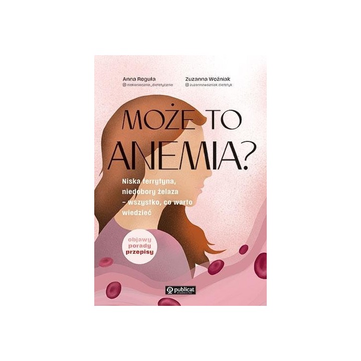 Może to anemia? Niska ferrytyna, niedobory żelaza