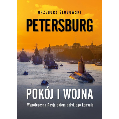 Petersburg. Pokój i wojna. Współczesna Rosja...