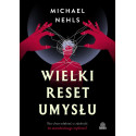 Wielki reset umysłu. Kto chce odebrać ci zdolność