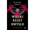 Wielki reset umysłu. Kto chce odebrać ci zdolność