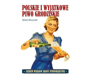 Polskie i wyjątkowe. Piwo grodziskie