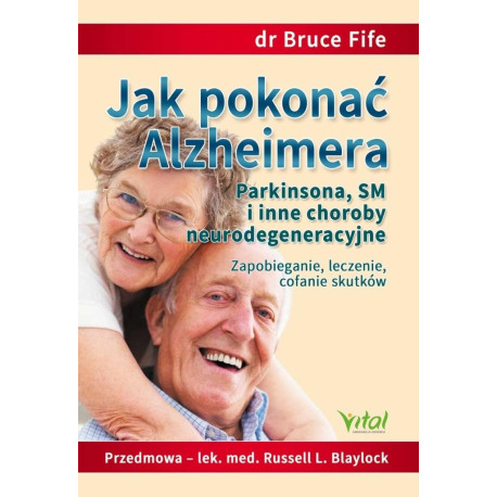 Jak pokonać Alzheimera, Parkinsona, SM...
