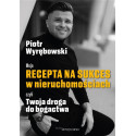 Moja recepta na sukces w nieruchomościach czyli..