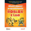 Młodzi giganci programowania. Roblox z Lua