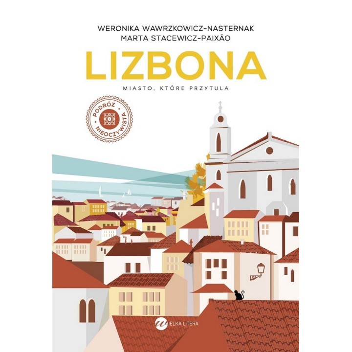Lizbona. Miasto, które przytula w.2