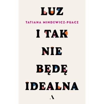 Luz. I tak nie będę idealna