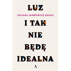 Luz. I tak nie będę idealna