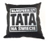 Poduszka czarna. Najwspanialszy Tata na świecie