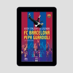 (Wysyłka 18.07.) (e-book) SQN Originals: Kiedy staliśmy się legendą. FC Barcelona Pepa Guardioli (barwione brzegi)