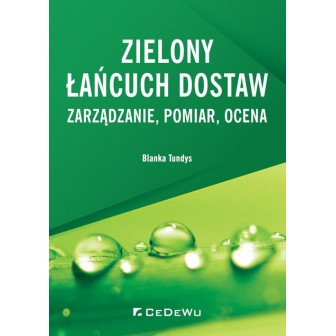 Okładka książki "Zielony łańcuch dostaw. Zarządzanie, pomiar, ocena"
