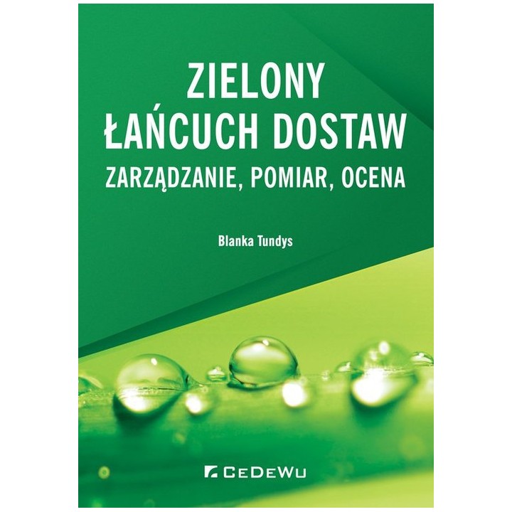Okładka książki "Zielony łańcuch dostaw. Zarządzanie, pomiar, ocena"