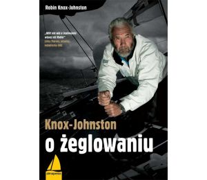 Okładka książki "Knox-Johnston o żeglowaniu"