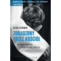 Zdradzony przez Kościół. Historia chłopca, który..