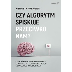 Czy algorytm spiskuje przeciwko nam?