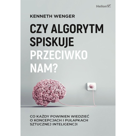 Czy algorytm spiskuje przeciwko nam?