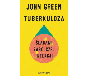 Tuberkuloza. Śladami zabójczej infekcji