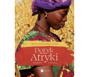 Dotyk Afryki. Opowieści podróżne w.2