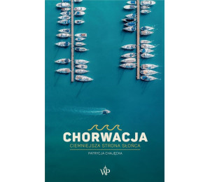 Chorwacja. Ciemniejsza strona słońca