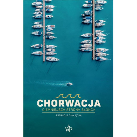 Chorwacja. Ciemniejsza strona słońca