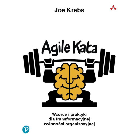 Agile Kata. Wzorce i praktyki dla transformacyjnej