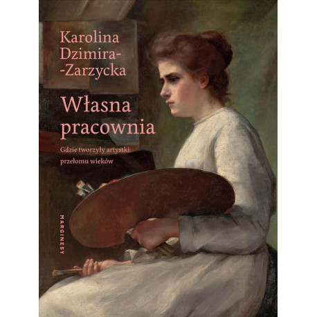 Własna pracownia. Gdzie tworzyły artystki...