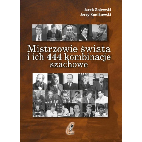 Mistrzowie świata i ich 444 kombinacje szachowe