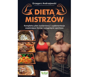 Dieta Mistrzów. Kompletny plan żywieniowy...