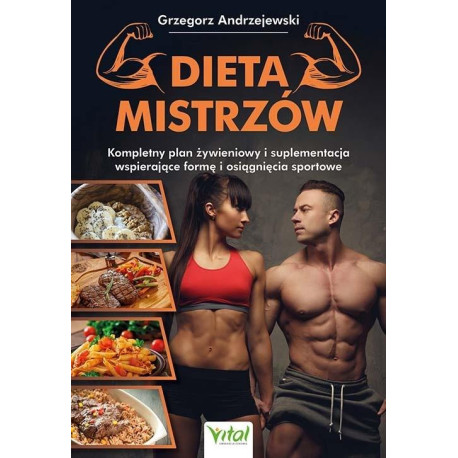 Dieta Mistrzów. Kompletny plan żywieniowy...