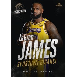 LeBron James. Sportowi giganci