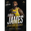 LeBron James. Sportowi giganci