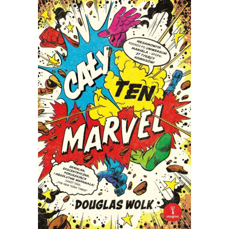 Cały ten Marvel. Niesamowita podróż po uniwersum..