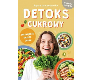 Detoks cukrowy Jak mądrze unikać cukru