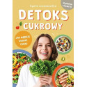Detoks cukrowy Jak mądrze unikać cukru