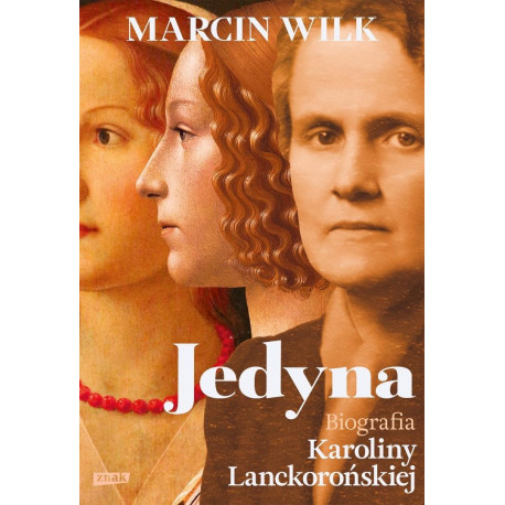 Jedyna. Biografia Karoliny Lanckorońskiej