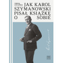 Jak Karol Szymanowski pisał książkę o sobie