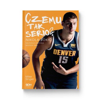 Czemu tak serio? Nikola Jokić. Nieznana historia mistrza NBA