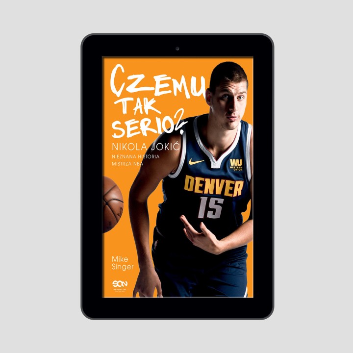  (e-book) Czemu tak serio? Nikola Jokić. Nieznana historia mistrza NBA
