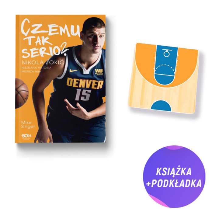 (Wysyłka ok. 11.07.) Czemu tak serio? Nikola Jokić. Nieznana historia mistrza NBA (książka + podkładka koszykarska pod kubek)