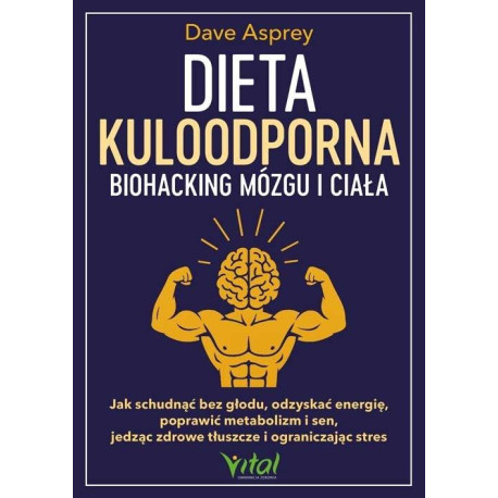 Dieta kuloodporna - biohacking mózgu i ciała