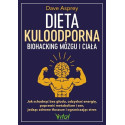 Dieta kuloodporna - biohacking mózgu i ciała