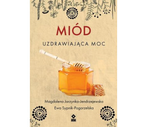 Miód Uzdrawiająca moc