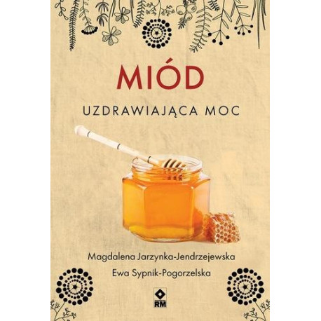 Miód Uzdrawiająca moc