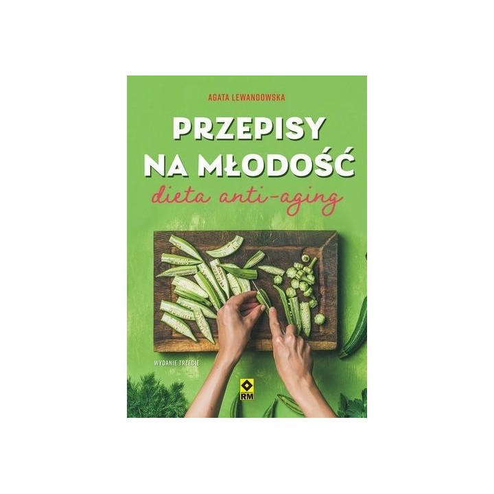 Przepisy na młodość Dieta anty-aging w.3