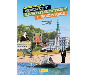 Sekrety Zamojszczyzny i Roztocza