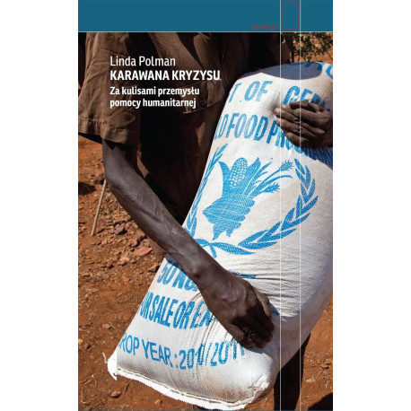 Karawana kryzysu. Za kulisami przemysłu pomocy...