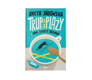 Trup na plaży i inne sekrety rodzinne (Garstka z Ustki. Tom 1)