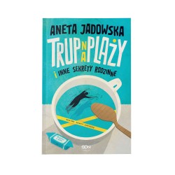 Trup na plaży i inne sekrety rodzinne (Garstka z Ustki. Tom 1)