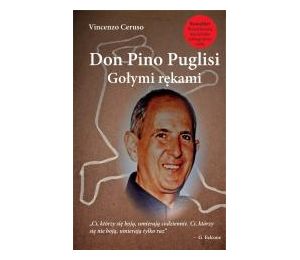 Don Pino Puglisi. Gołymi rękami.