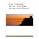 Rainer Maria Rilke. Byt niezmierzony. Biografia